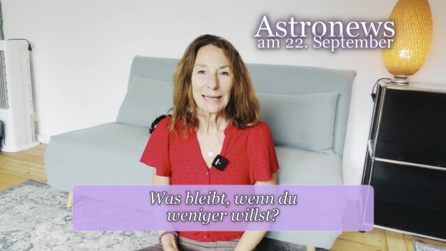 Astronews am 22. September – Was bleibt, wenn du weniger willst?