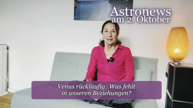 Astronews am 2. Oktober – Venus rückläufig: Was fehlt in unseren Beziehungen?