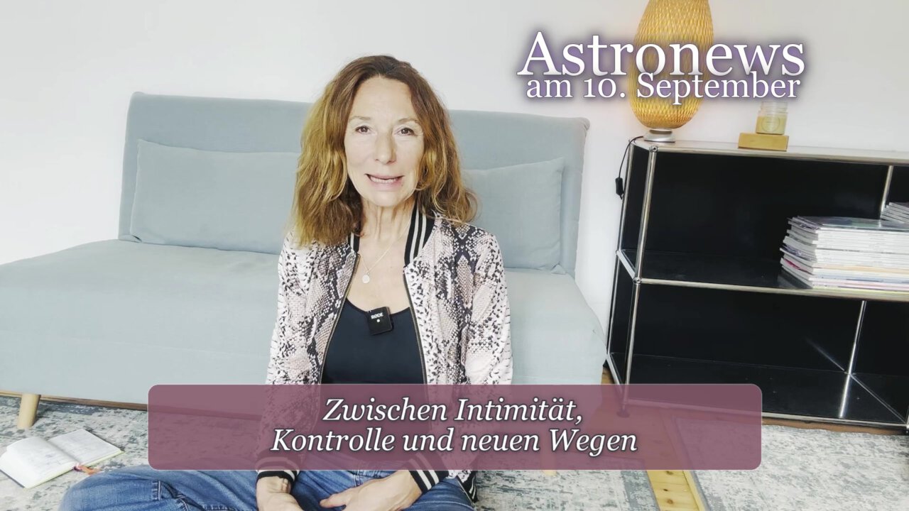 Astronews am 10. September – Zwischen Intimität, Kontrolle und neuen Wegen