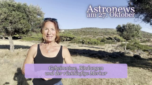 Astronews am 27. Oktober – Geheimnisse, Bindungen und der rückläufige Merkur