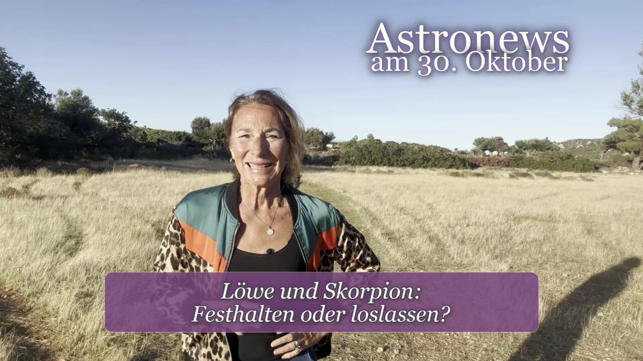Astronews am 30. Oktober – Löwe und Skorpion: Festhalten oder loslassen?
